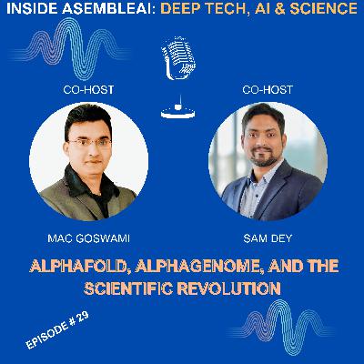 EP 29: AlphaFold, AlphaGenome, And the Scientific Revolution