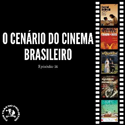 O cenário do Cinema Brasileiro - Por Trás do Projetor #T2E7 O cenário do Cinema Brasileiro - Por Trás do Projetor #T2E7