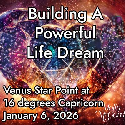 Venus Star Point in Capricorn 2026 ~ Building A Powerful Life Dream With Mastery and Excellence Venus Star Point in Capricorn 2026 ~ Building A Powerful Life Dream With Mastery and Excellence