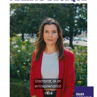 #104 Maëlys Beulque Doctor in Business Administration, Formatrice Digital "Doctorat, IA et entreprenariat " #104 Maëlys Beulque Doctor in Business Administration, Formatrice Digital "Doctorat, IA et entreprenariat "