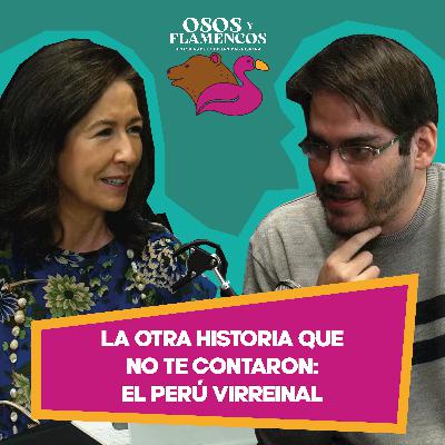 La otra historia que no te contaron: El Perú virreinal