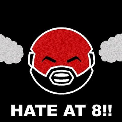Hate at 8!!! - 4-7-26