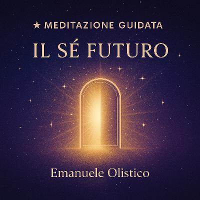 Incontro col Sé Futuro – Meditazione Guidata Incontro col Sé Futuro – Meditazione Guidata