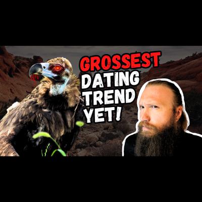 #602 - Vulturing - The GROSSEST Beta Mentality Dating Trend (Watch Out!) #602 - Vulturing - The GROSSEST Beta Mentality Dating Trend (Watch Out!)