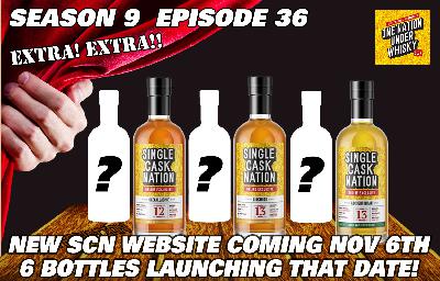 Extra! Extra!! Single Cask Nation launching new website combining Oct & Nov 2025 bottles for November! Extra! Extra!! Single Cask Nation launching new website combining Oct & Nov 2025 bottles for November!
