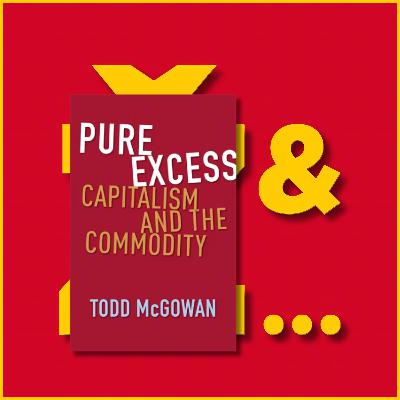 Pure Excess w/ Todd McGowan