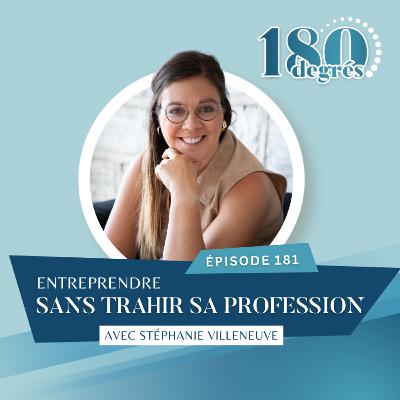 Entreprendre sans trahir sa profession avec Stéphanie Villeneuve // EP181