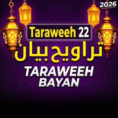 Taraweeh Tafseer 22 | Mufti Tariq Masood Speeches 🕋