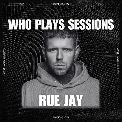 Wh0 Plays Sessions Episode 200: Rue Jay In The Mix Wh0 Plays Sessions Episode 200: Rue Jay In The Mix