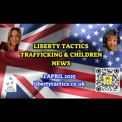 2.4.25 News - Child Trafficking Updates & Arrests