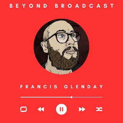 The Edit Is the Story & Mastering the Big Picture with Francis Glenday The Edit Is the Story & Mastering the Big Picture with Francis Glenday