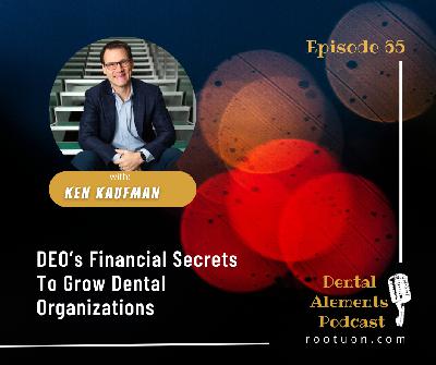 DEO’s Financial Secrets To Grow Dental Organizations