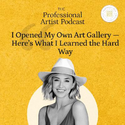 I Opened My Own Art Gallery — Here’s What I Learned the Hard Way