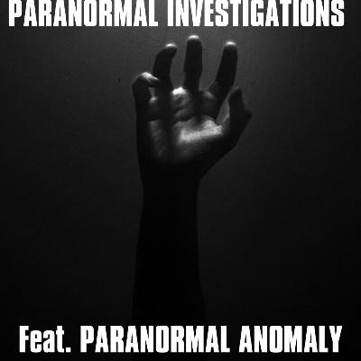 S2. Ep. 20: Paranormal Investigations with Paranormal Anomaly!