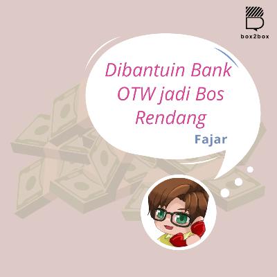 Dibantuin Bank OTW jadi Bos Rendang