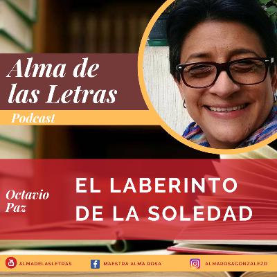 El Laberinto de la Soledad. Octavio Paz El Laberinto de la Soledad. Octavio Paz