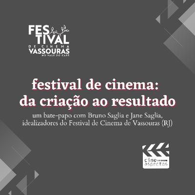 ESPECIAL: festival de cinema - da criação ao resultado