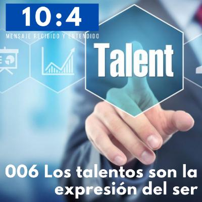 006 Los talentos son la expresión del ser 006 Los talentos son la expresión del ser