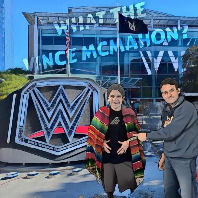 What The Vince McMahon?!