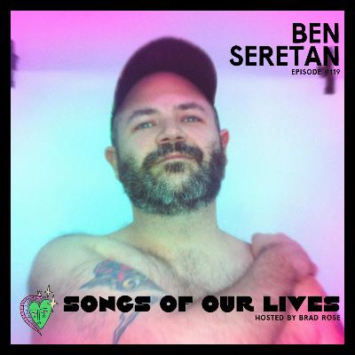 Ben Seretan - Songs of Our Lives #119