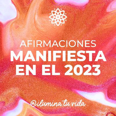 Afirmaciones Positivas para el año 2023 | manifiesta abundancia, bienestar y amor✨