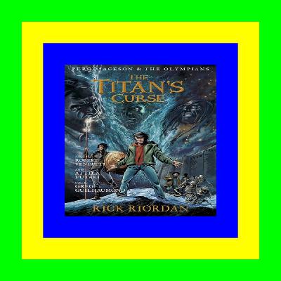 (Download) The Titan's Curse The Graphic Novel (Percy Jackson and the Olympians The Graphic Novels  #3) PDF [ebook@!]