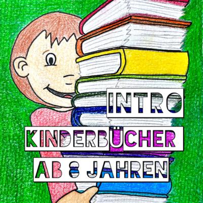 Einführungsfolge für Eltern zum Podcast Kinderbücher ab 8 Jahren