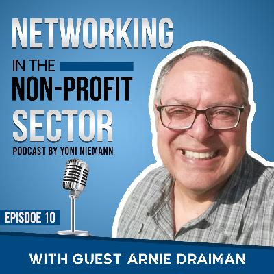 Networking in the Non-Profit sector with guest Arnie Draiman