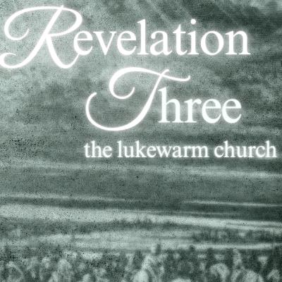 The Lukewarm Church (Revelation 3:14-22)