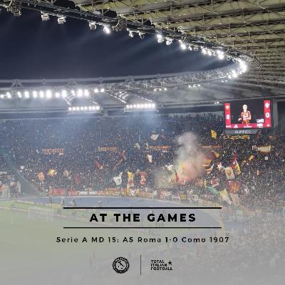 Ep.293: At the Games - Roma get the better of Como 1907