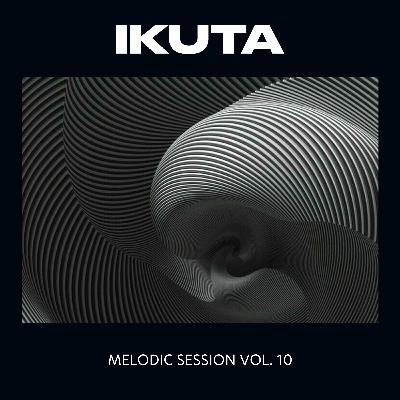 IKUTA - MELODIC SESSION VOL. 10