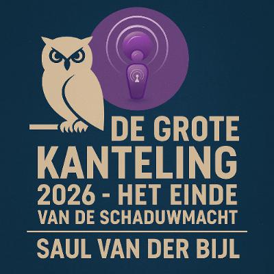 Saul's Place Podcast #289 | De Grote Kanteling 2026 - Het Einde van de Schaduwmacht