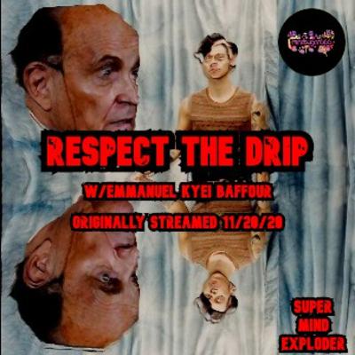 RESPECT THE DRIP (LIVE) (w/Emmanuel Kyei-Baffour)