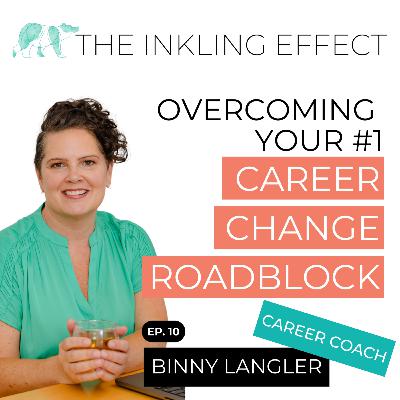 10. Overcoming Your #1 Career Change Roadblock 10. Overcoming Your #1 Career Change Roadblock