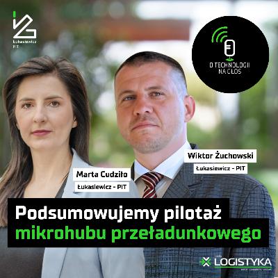 Podsumowujemy pilotaż mikrohubu przeładunkowego | O technologii na głos | Cykl „Obok logistyki” #119