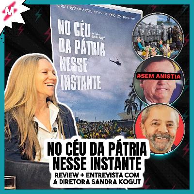 NO CÉU DA PÁTRIA NESSE INSTANTE: Review + Entrevista com a Diretora