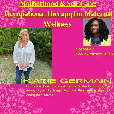 Motherhood & Self-Care: Occupational Therapy for Maternal Wellness Motherhood & Self-Care: Occupational Therapy for Maternal Wellness