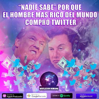 “Nadie sabe” por que el hombre MAS RICO del mundo COMPRO TWITTER