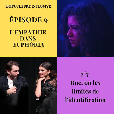 Ep 9 (7/7) - Rue, ou les limites de l'identification