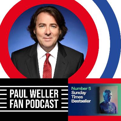 Jonathan Ross on Paul Weller: Punk, Mod, and the Soundtrack of a Lifetime Jonathan Ross on Paul Weller: Punk, Mod, and the Soundtrack of a Lifetime