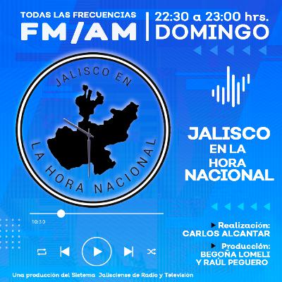 Jalisco en la Hora Nacional - 11 de Mayo del 2025