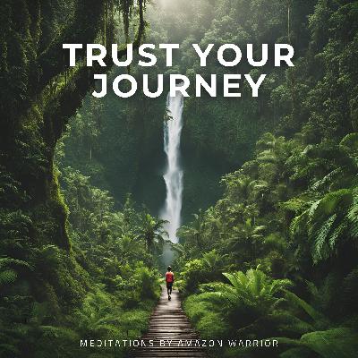 Guided Meditation to Trust Your Journey - You Are Exactly Where You're Meant To Be