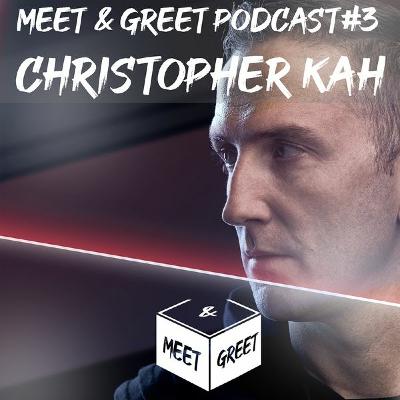Christopher Kah - Meet & Greet Podcast #3