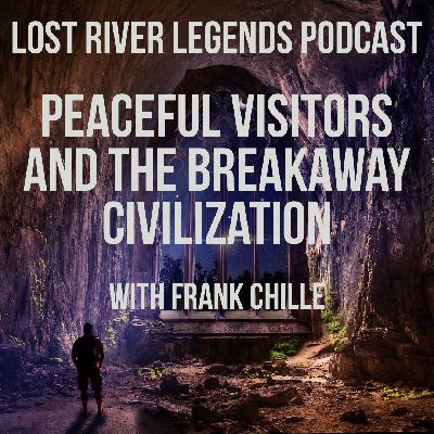 S2 Ep22: Peaceful Visitors and The Breakaway Civilization with Frank Chille S2 Ep22: Peaceful Visitors and The Breakaway Civilization with Frank Chille