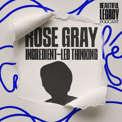 Rose Gray - How Ingredient-Led Thinking Entered Food Retail