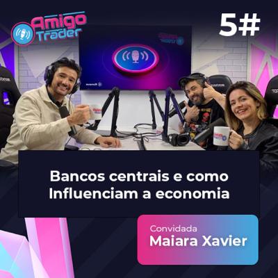 #05 - BANCOS CENTRAIS E COMO INFLUENCIAM A ECONOMIA #amigotraderbr #05 - BANCOS CENTRAIS E COMO INFLUENCIAM A ECONOMIA #amigotraderbr
