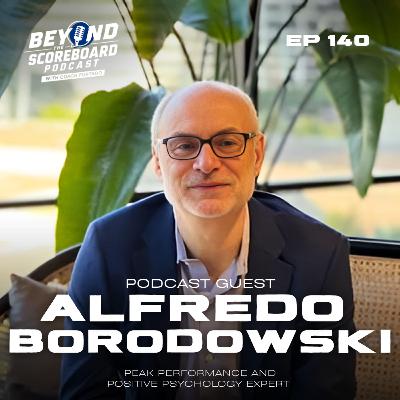 Peak Performance, Positive Psychology & Purpose: A Conversation with Dr. Alfredo Borodowski