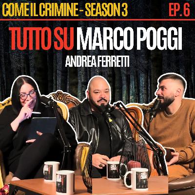 Come il Crimine - S3 - Episodio 6: La verità su Biasibetti e Marco Poggi: con Andrea Ferretti di Garlasco Channel