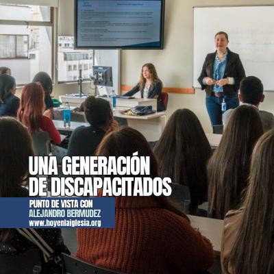 Una generación de discapacitados Una generación de discapacitados