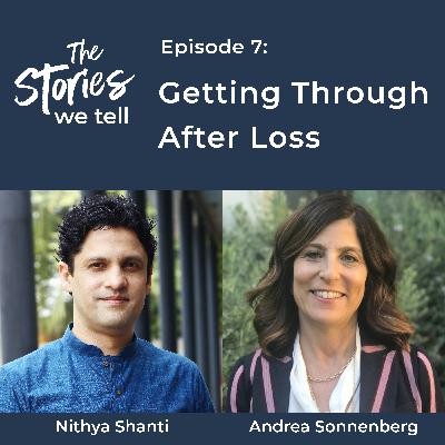Getting Through After Loss with Andrea Sonnenberg